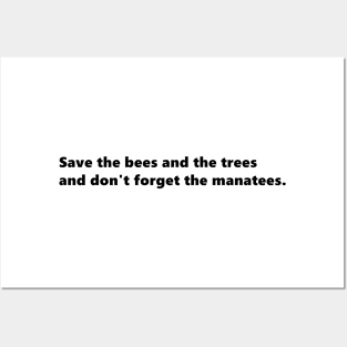 Save the bees and the trees and don't forget the manatees, enviromental nature quote lettering digital illustration Posters and Art